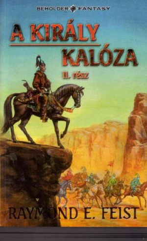 [Krondor's Sons #2 part 2/2 01] • Raymond E. Feist - A király kalóza II